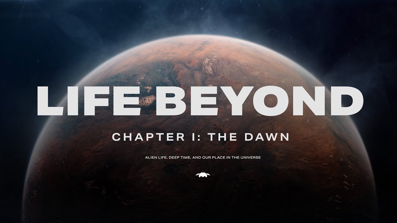 LIFE BEYOND: Chapter 1. Alien life, deep time, and our place in cosmic history