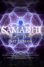 Samadhi Part 1&2: Maya, the Illusion of the Self